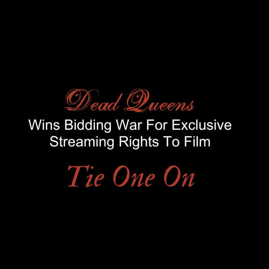 Tie One On - A Dead Queens Film