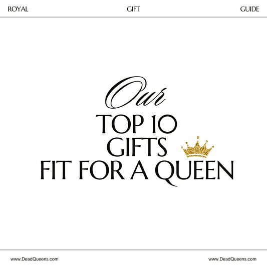 Top 10 Gifts Fit For A Queen - Royal Gifts